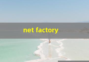  net factory